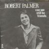 Robert Palmer Can We Still Be Friends album cover
