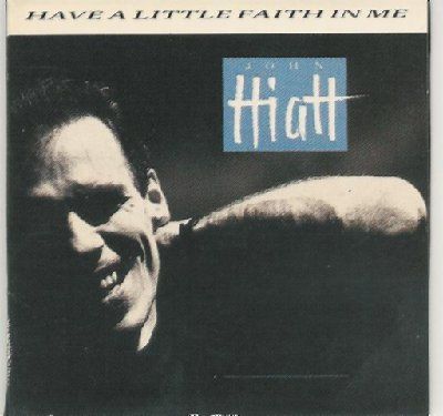 John Hiatt Have A Little Faith In Me album cover