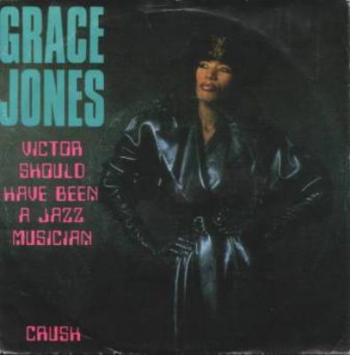 Grace Jones Victor Should Have Been A Jazz Musician album cover