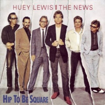 Huey Lewis & The News Hip To Be Square album cover