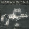 Grover Washington Jr. & Bill Withers Just The Two Of Us album cover