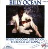 Billy Ocean - When The Going Gets Tough The Tough Get Going