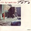 Toto - I'll Be Over You