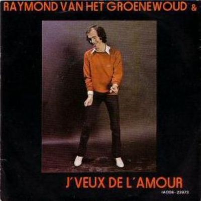 Raymond Van Het Groenewoud Je Veux De L'amour album cover