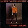 Raymond Van Het Groenewoud Je Veux De L'amour album cover