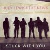 Huey Lewis & The News Stuck With You album cover