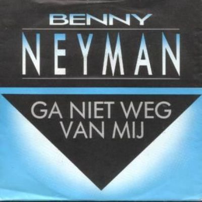 Benny Neyman Ga Niet Weg Van Mij Weg album cover