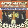 André Van Duin & Het Nederlands Elftal - Nederland, Die Heeft Die Bal