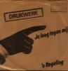 Drukwerk - Je Loog Tegen Mij