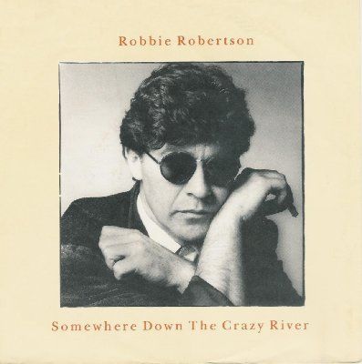 Robbie Robertson Somewhere Down The Crazy River album cover