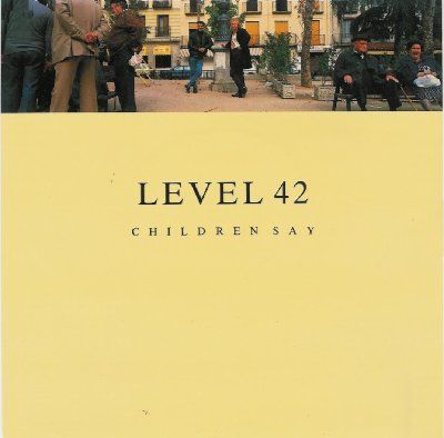 Level 42 Children Say album cover