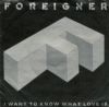 Foreigner - I Want To Know What Love Is