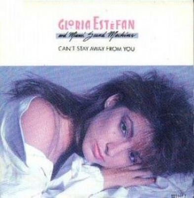 Gloria Estefan & The Miami Sound Machine Can't Stay Away From You album cover
