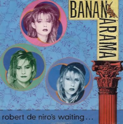 Bananarama Robert De Niro's Waiting album cover