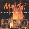 Mai Tai Fight Fire With Fire album cover