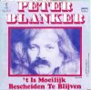 Peter Blanker - 't Is Moeilijk Bescheiden Te Blijven